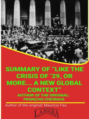 cover image of Summary of "Like the Crisis of '29, Or More... a New Global Context" by François Chesnais